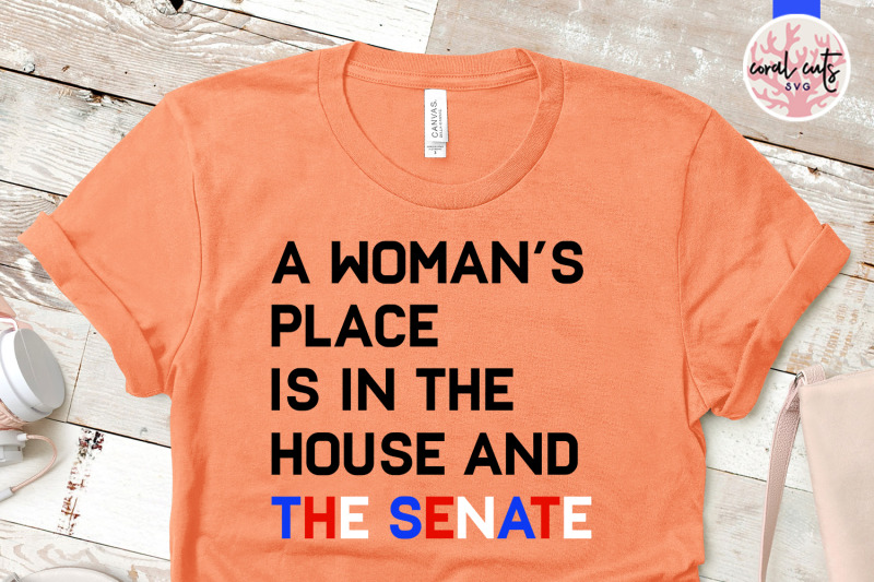 a-womens-place-is-in-the-house-and-the-senate-women-empowerment-svg-e