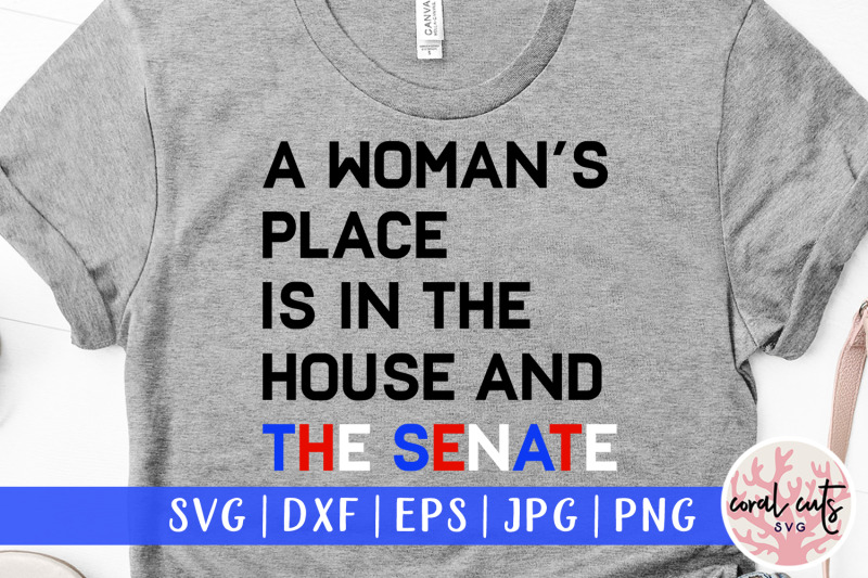 a-womens-place-is-in-the-house-and-the-senate-women-empowerment-svg-e