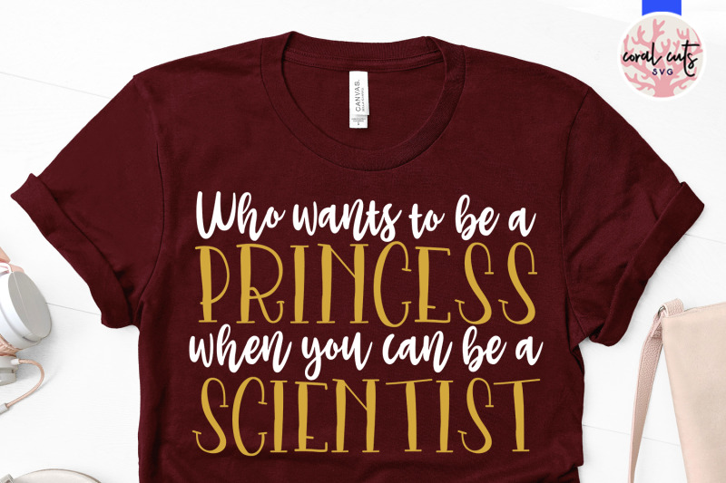 who-wants-to-be-princess-when-you-can-be-a-scientist-women-empowermen