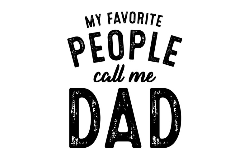 my-favorite-people-call-me-dad