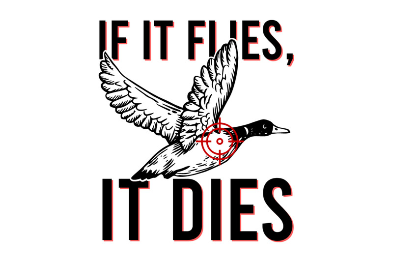 if-it-flies-it-dies