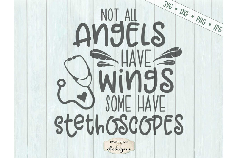 not-all-angels-have-wings-some-have-stethoscopes-svg