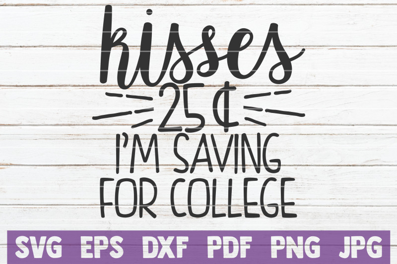 kisses-25-i-039-m-saving-for-college-svg-cut-file