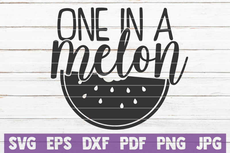 one-in-a-melon-svg-cut-file