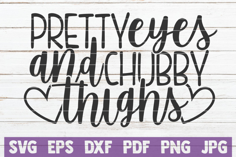 pretty-eyes-and-chubby-thighs-svg-cut-file