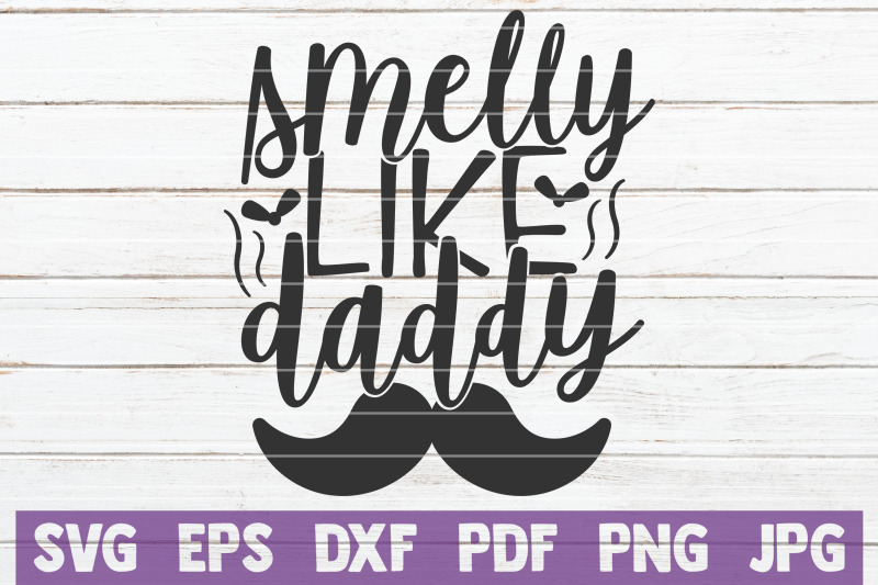 smelly-like-daddy-svg-cut-file