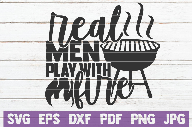 real-men-play-with-fire-svg-cut-file