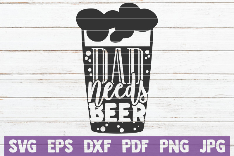 dad-needs-beer-svg-cut-file