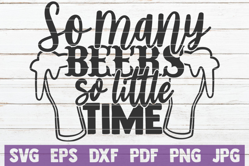 so-many-beers-so-little-time-svg-cut-file