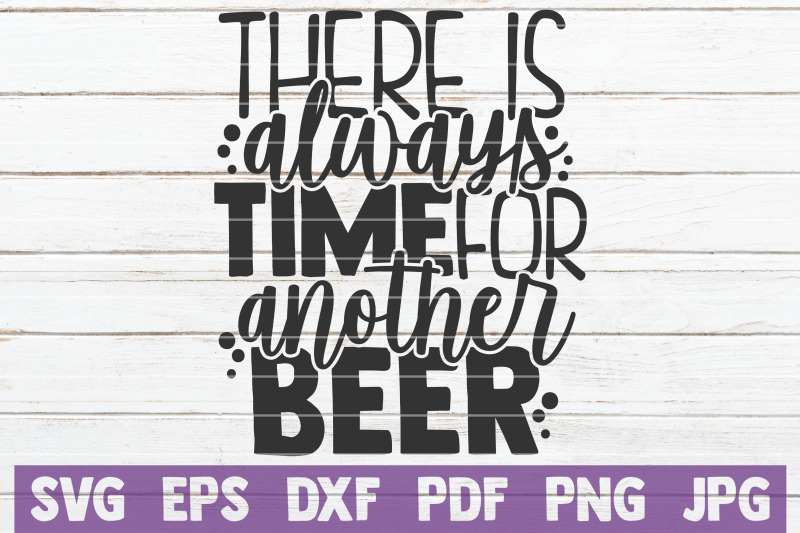 there-is-always-time-for-another-beer-svg-cut-file