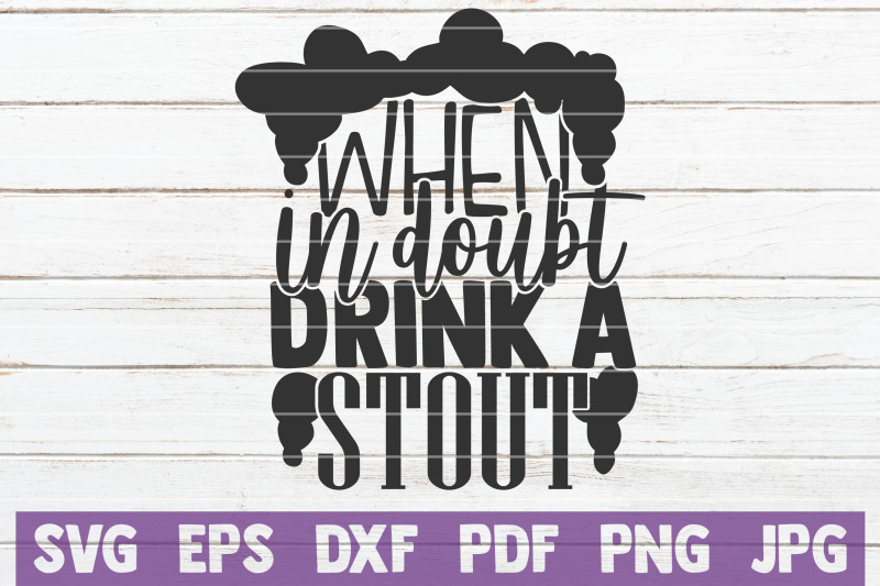 when-in-doubt-drink-a-stout-svg-cut-file