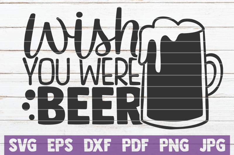 wish-you-were-beer-svg-cut-file