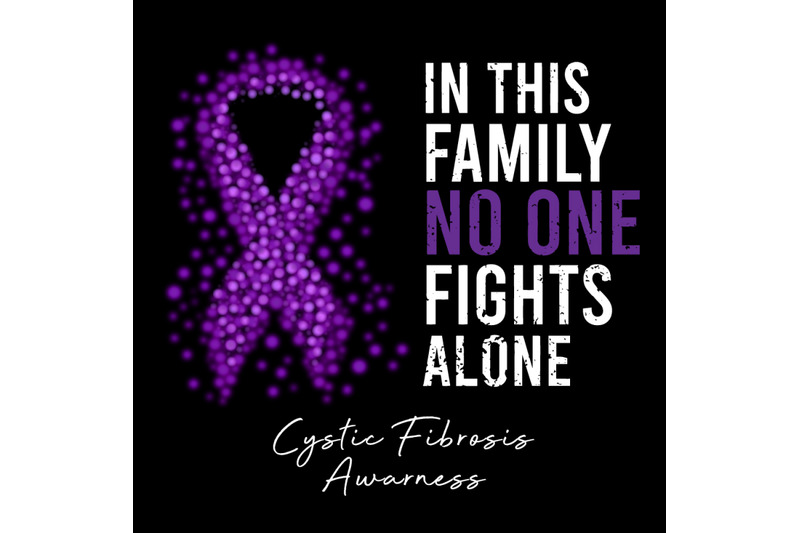 in-this-family-no-one-fights-alone-cystic-fibrosis-awareness