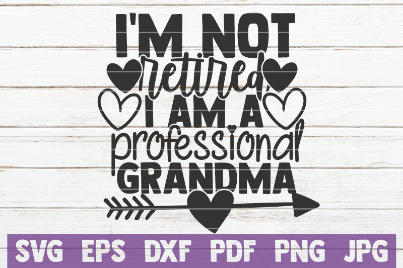 i-039-m-not-retired-i-am-a-professional-grandma-svg-cut-file