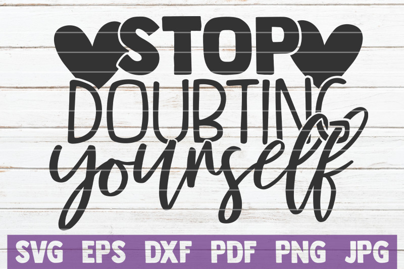 stop-doubting-yourself-svg-cut-file