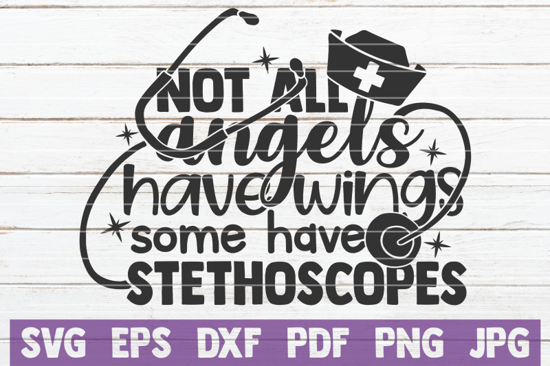 not-all-angels-have-wings-some-have-stethoscopes-svg-cut-file