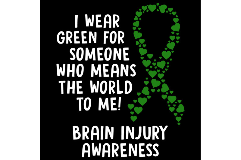 i-wear-green-for-someone-who-means-the-world-to-me-brain-injury