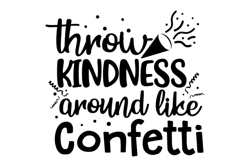 throw-kindness-around-like-confetti