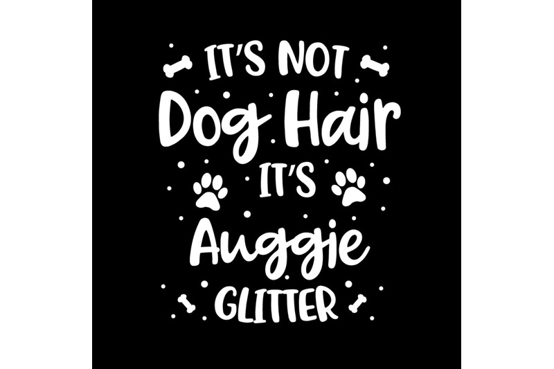 its-not-dog-hair-its-auggie-glitter