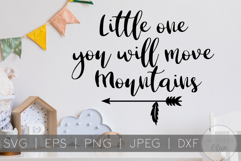 litte-one-you-will-move-mountains-svg-quote-children-039-s-quote