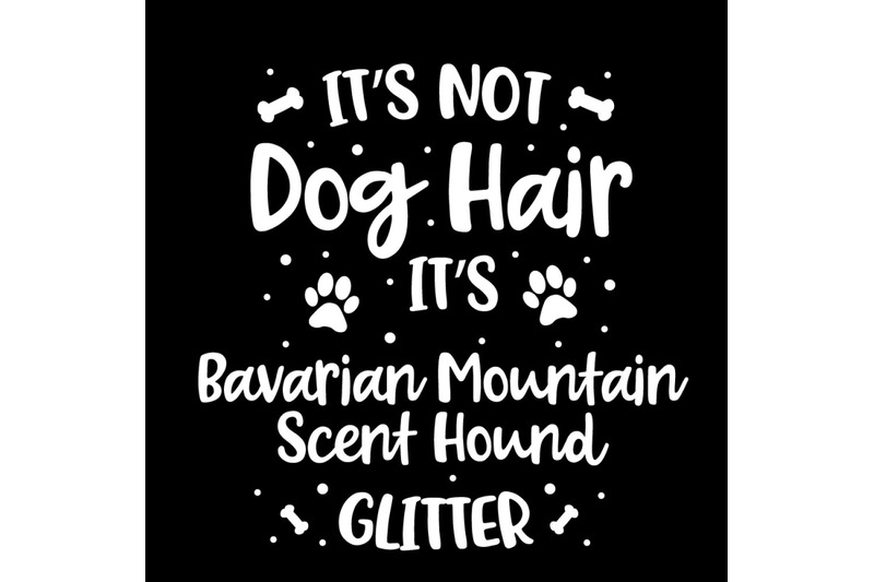 its-not-dog-hair-its-bavarian-mountain-scent-hound-glitter