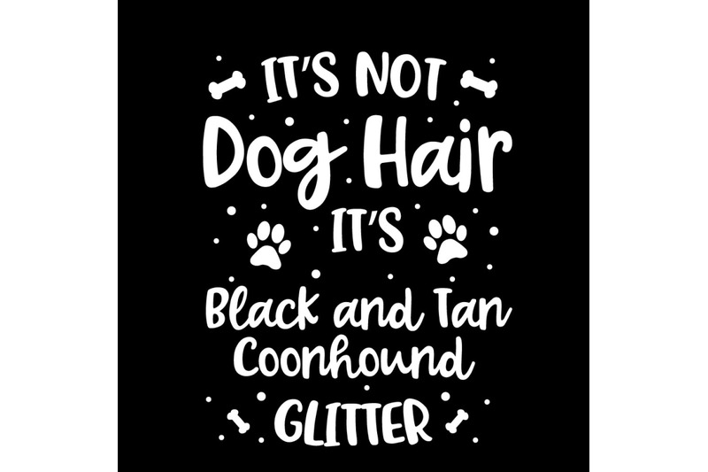 its-not-dog-hair-its-black-and-tan-coonhound-glitter