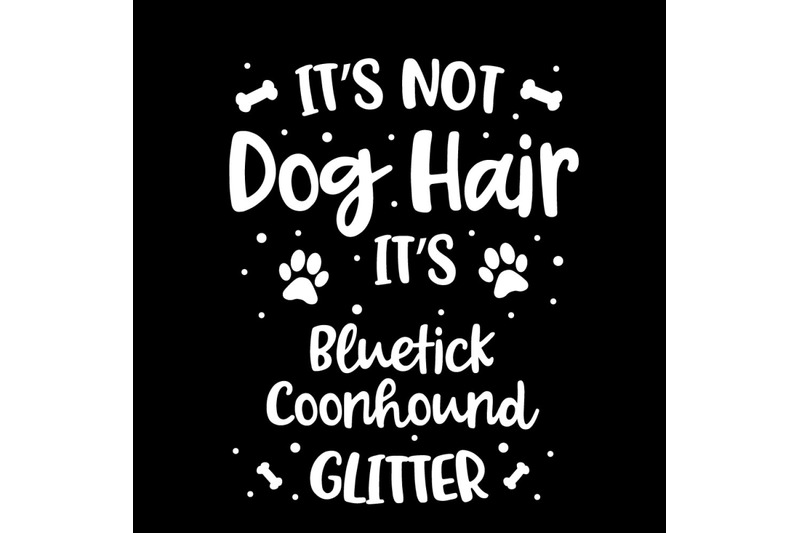 its-not-dog-hair-its-bluetick-coonhound-glitter