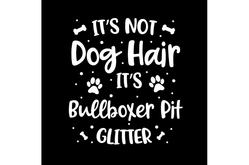 its-not-dog-hair-its-bullboxer-pit-glitter