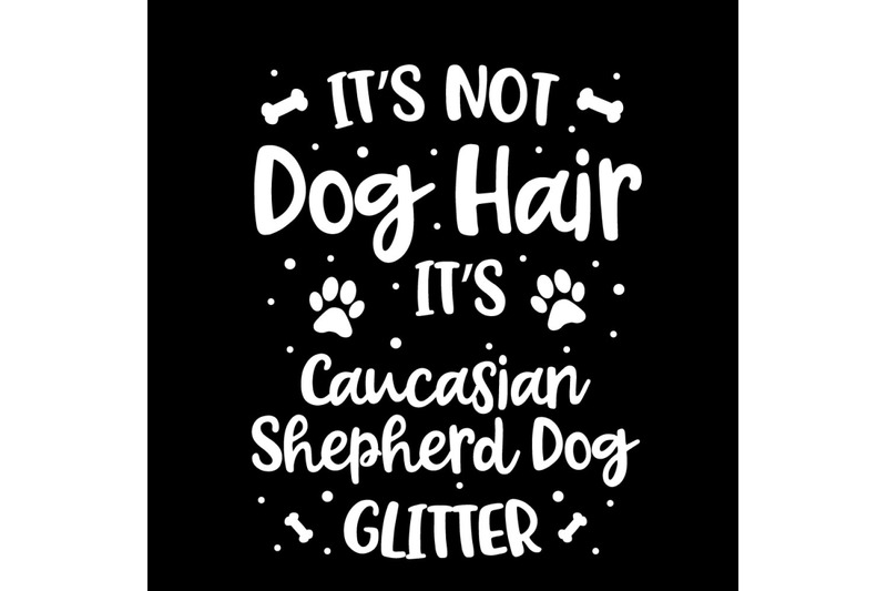 its-not-dog-hair-its-caucasian-shepherd-dog-glitter