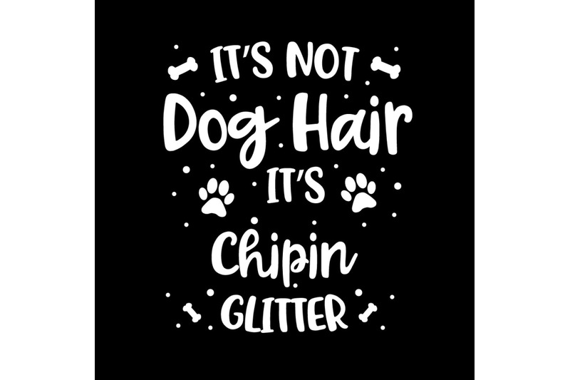 its-not-dog-hair-its-chipin-glitter