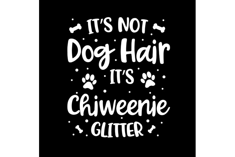 its-not-dog-hair-its-chiweenie-glitter