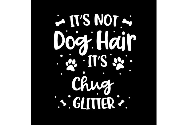 its-not-dog-hair-its-chug-glitter