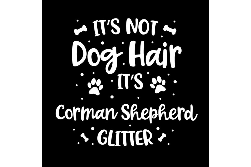 its-not-dog-hair-its-corman-shepherd-glitter