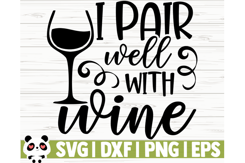 i-pair-well-with-wine