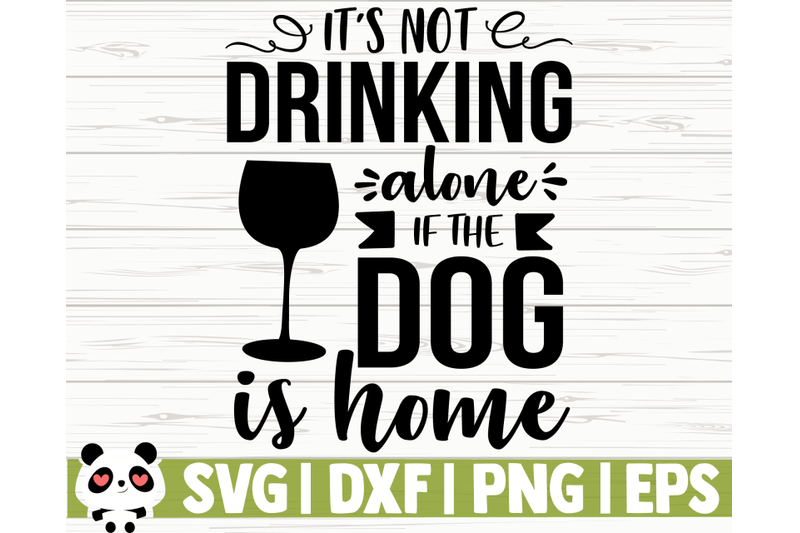 it-039-s-not-drinking-alone-if-the-dog-is-home