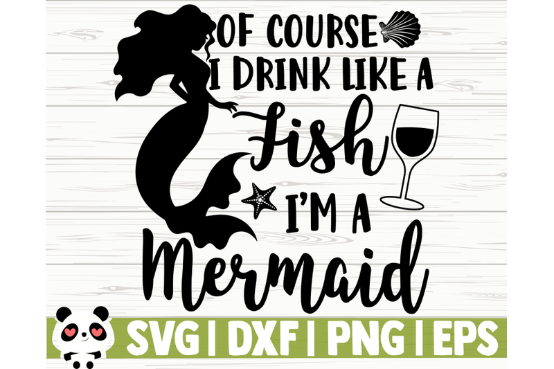 of-course-i-drink-like-a-fish-i-039-m-a-mermaid