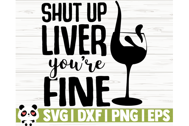 shut-up-liver-you-039-re-fine