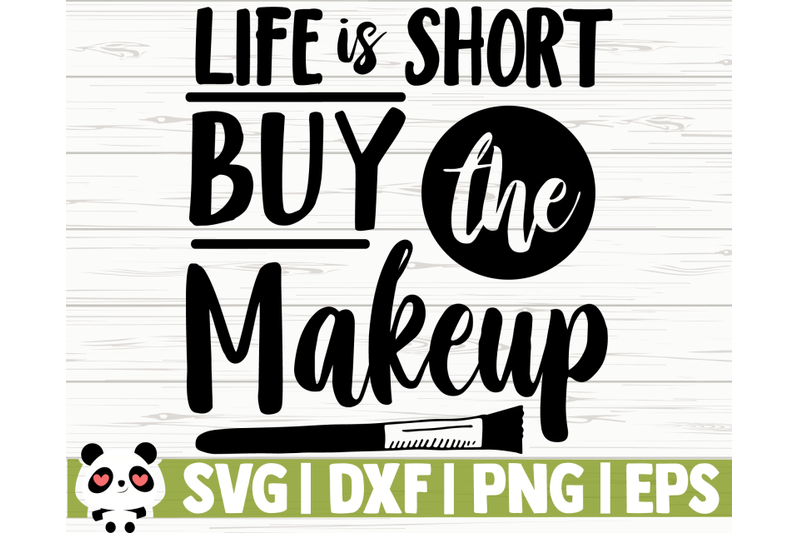 life-is-short-buy-the-makeup