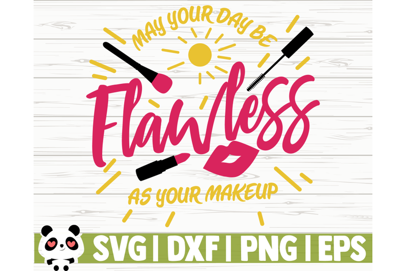 may-your-day-be-as-flawless-as-your-makeup