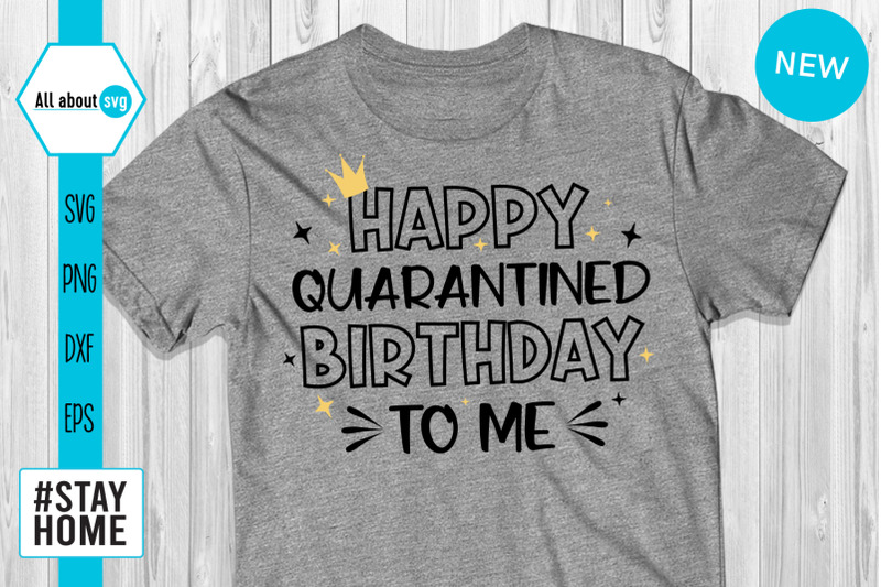 Happy Quarantined Birthday To Me Svg By All About Svg Thehungryjpeg Com