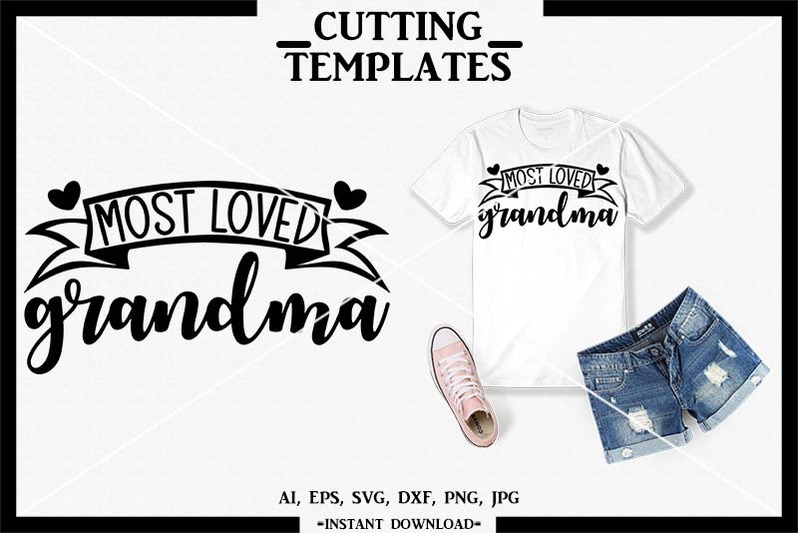 Download Most Loved Grandma SVG, Grandma T-Shirt, Silhouette ...