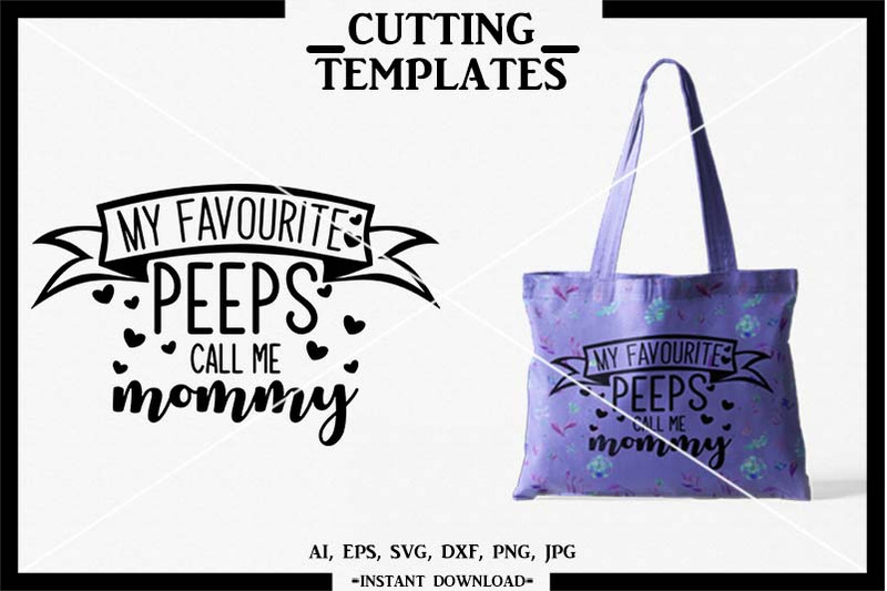 my-favourite-peeps-call-me-mommy-silhouette-cricut-cut-file