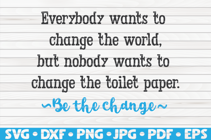 everybody-wants-to-change-the-world-svg-bathroom-humor