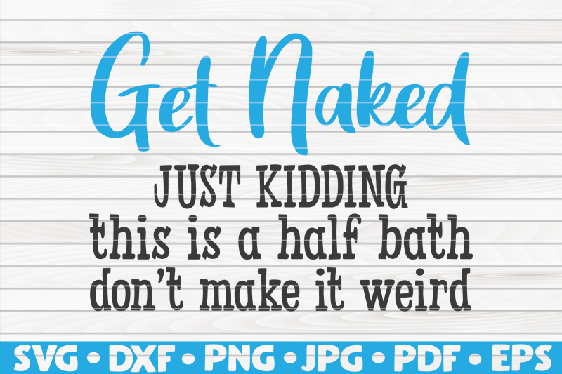 get-naked-just-kidding-svg-bathroom-humor