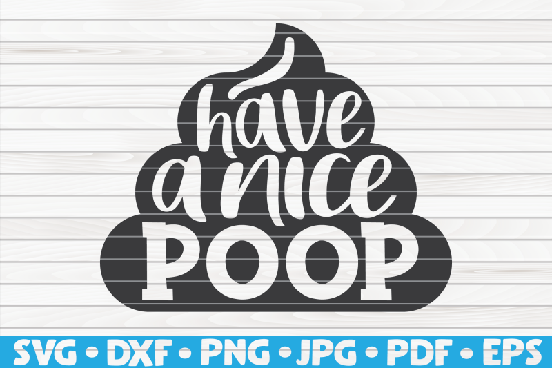 have-a-nice-poop-svg-bathroom-humor