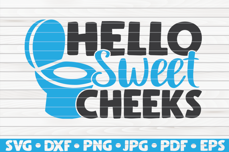 Download Hello sweet cheeks SVG | Bathroom Humor By HQDigitalArt ...
