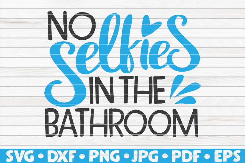 no-selfies-in-the-bathroom-svg-bathroom-humor