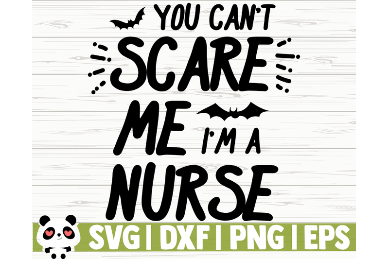 You Can't Scare Me I'm A Nurse Cricut Explore