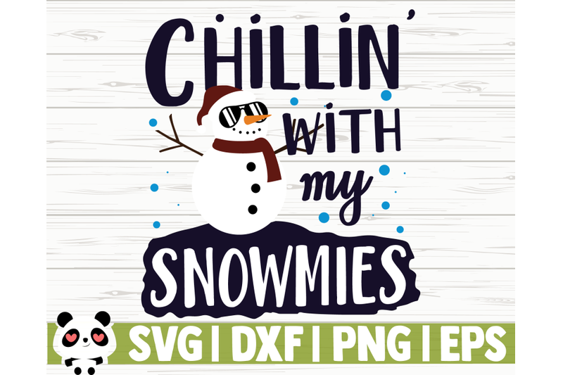 Chillin' With My Snowmies for Cutting Machines