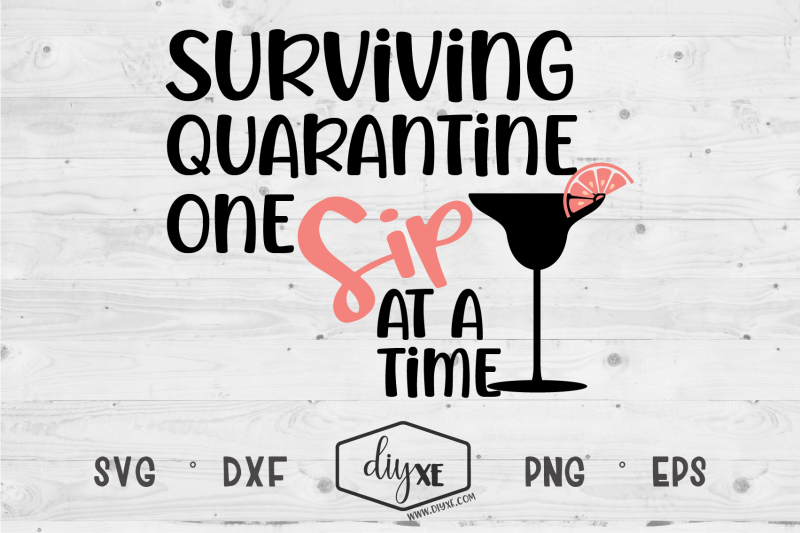one-sip-at-a-time-a-quarantine-svg-cut-file